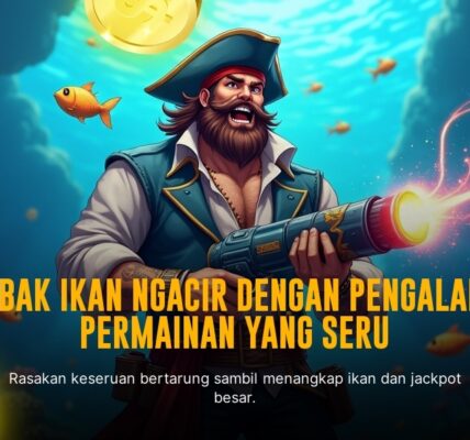 Taktik Jitu Menang Terus di Game Tembak Ikan Arcade